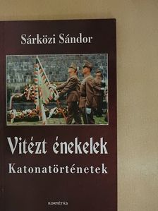Sárközi Sándor - Vitézt énekelek [antikvár]