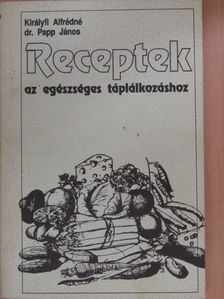 Dr. Papp János - Receptek az egészséges táplálkozáshoz [antikvár]