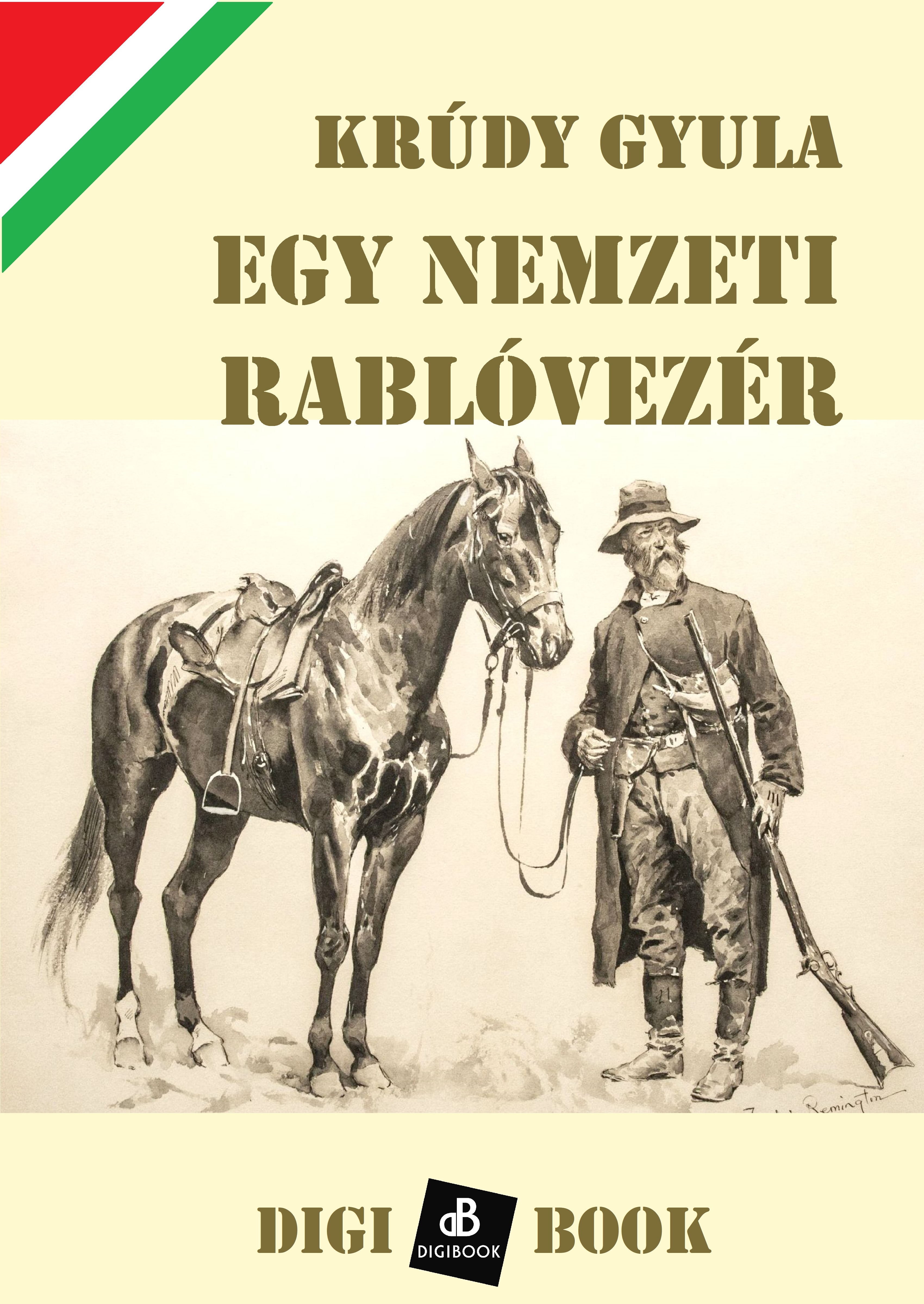 Krúdy Gyula - Egy nemzeti rablóvezér [eKönyv: epub, mobi]