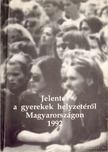Trencsényi László főszerk., Papp György, Radics T. Péter - Jelentés a gyerekek helyzetéről Magyarországon 1992 [antikvár]