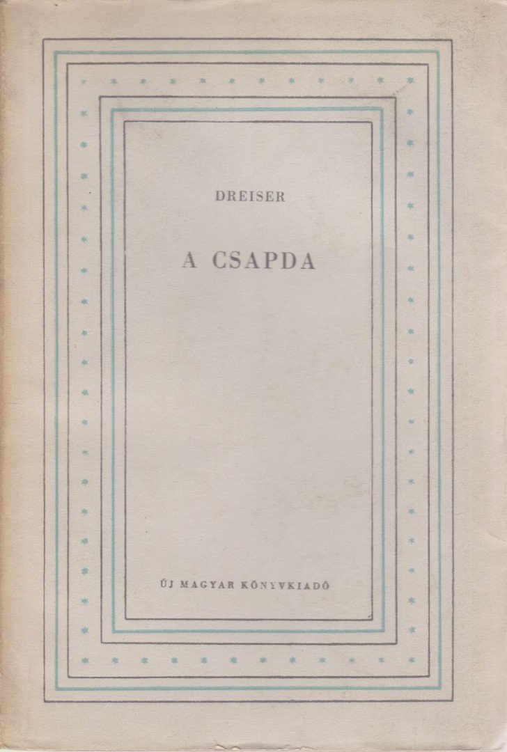 DREISER, THEODORE - A csapda / Szabadulás [antikvár]