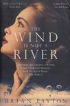 Brian Payton - The Wind Is Not a River [antikvár]