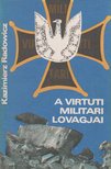 Radowicz, Kazimierz - A Virtuti Militari lovagjai [antikvár]