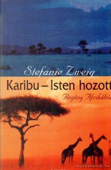 Stefanie Zweig - Karibu - Isten hozott [antikvár]