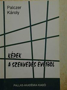 Palczer Károly - Képek a szenvedés éveiből [antikvár]