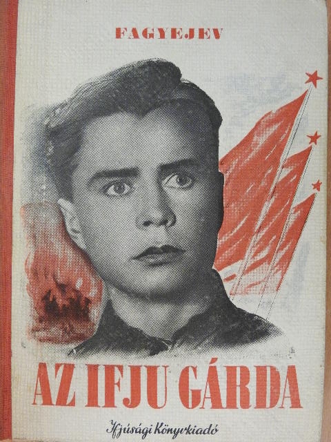 Alekszandr Fagyejev - Az ifju gárda [antikvár]