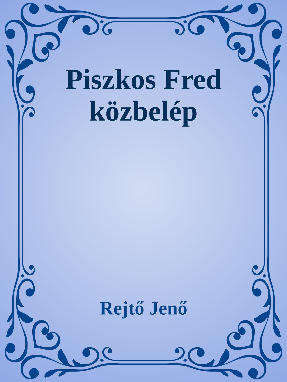 Rejtő Jenő - Piszkos Fred közbelép [eKönyv: epub, mobi]