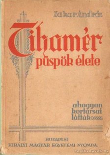 Zakar András - Tihamér püspök élete [antikvár]