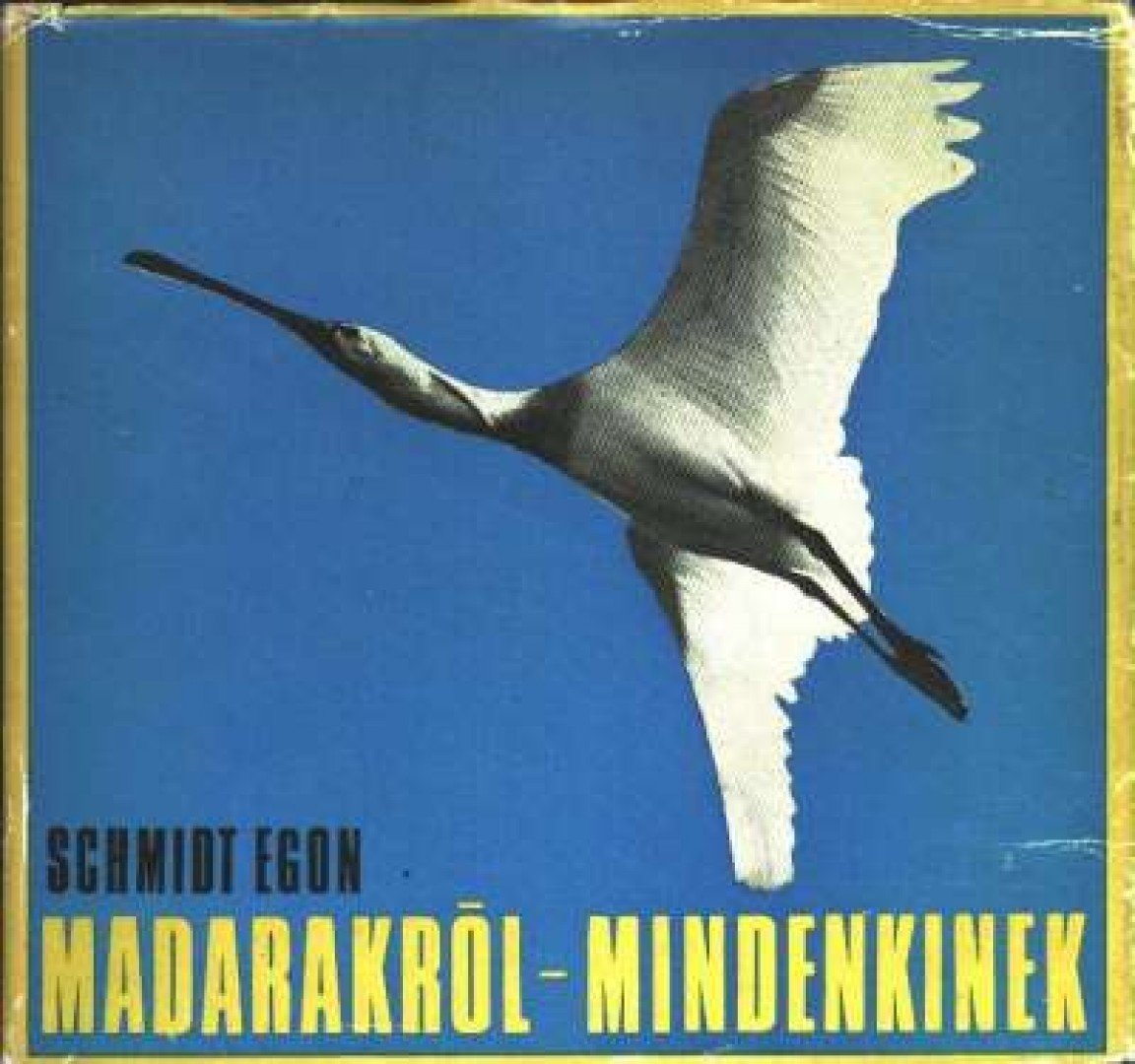 Schmidt Egon - Madarakról - mindenkinek [antikvár]
