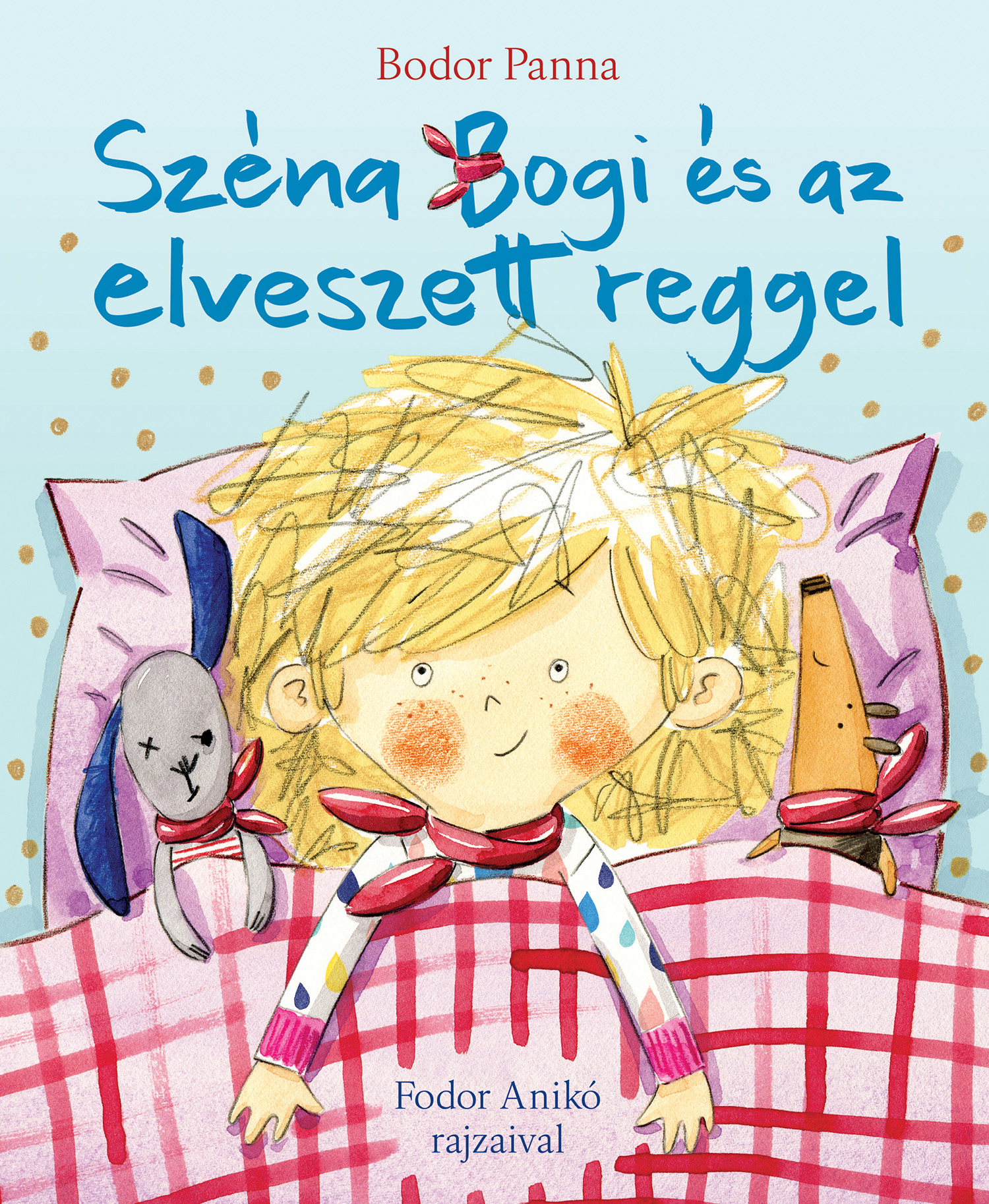 Bodor Panna - Széna Bogi és az elveszett reggel