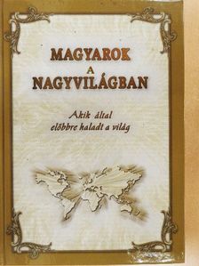 Magyarok a nagyvilágban [antikvár]