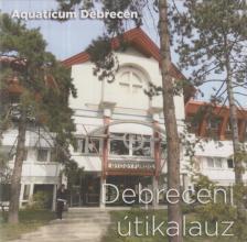 Kangúr Tibor - Debreceni útikalauz [antikvár]