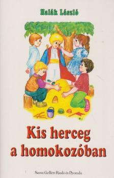 Halák László - Kis herceg a homokozóban [antikvár]