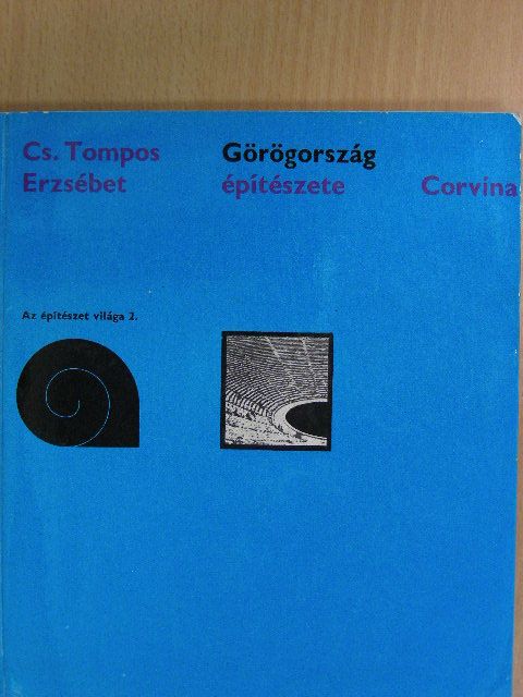 Cs. Tompos Erzsébet - Görögország építészete [antikvár]