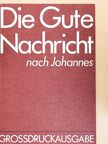 Szent János evangélista - Die Gute Nachricht nach Johannes [antikvár]