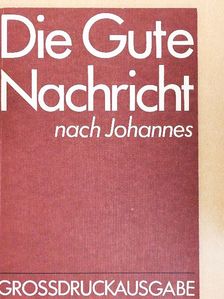 Szent János evangélista - Die Gute Nachricht nach Johannes [antikvár]