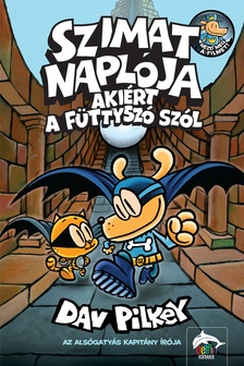 Dav Pilkey - Szimat naplója - Akiért a füttyszó szól