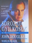 John Douglas - Sorozatgyilkosok [antikvár]