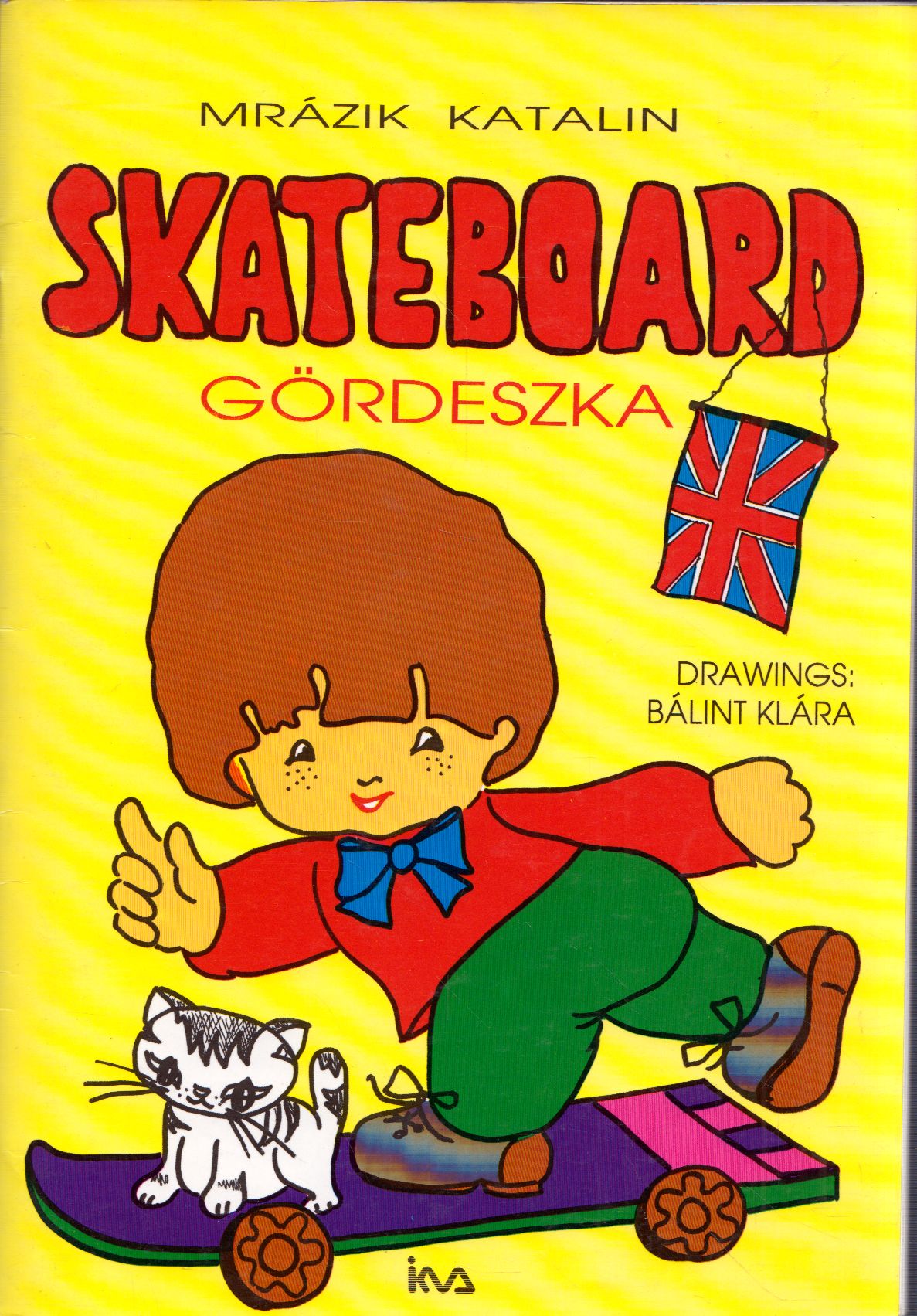 Mrázik Katalin - Skateboard - Gördeszka [antikvár]