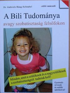 Dr. Gabriele Haug-Schnabel - A Bili Tudománya [antikvár]