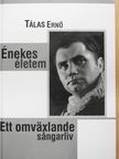 Tálas Ernő - Énekes életem (többszörösen dedikált példány) [antikvár]