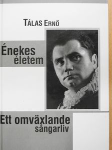 Tálas Ernő - Énekes életem (többszörösen dedikált példány) [antikvár]