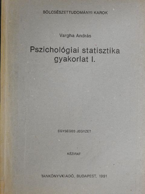 Vargha András - Pszichológiai statisztika gyakorlat I. [antikvár]