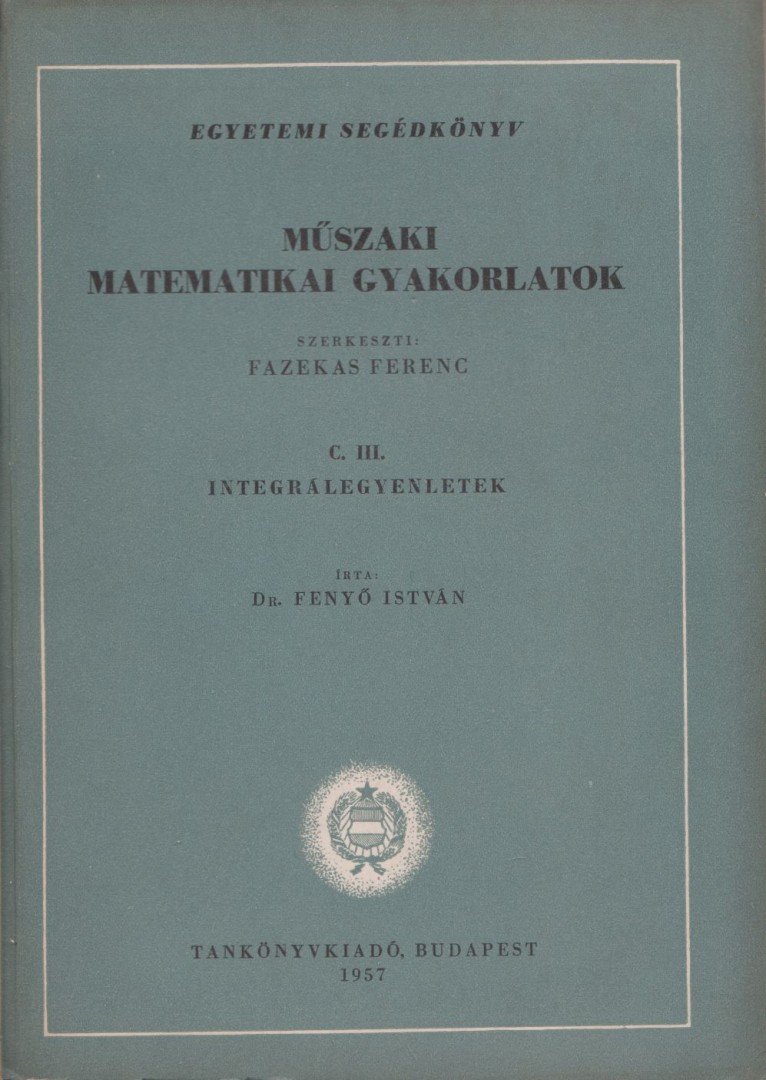 Dr. Fenyő István - Műszaki matematikai gyakorlatok C. III. [antikvár]