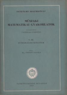 Dr. Fenyő István - Műszaki matematikai gyakorlatok C. III. [antikvár]