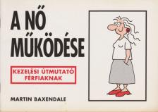 Martin Baxendale - A nő működése [antikvár]