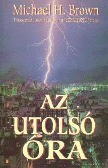 Brown, Michael H. - Az utolsó óra [antikvár]