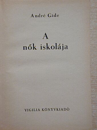 André Gide - A nők iskolája [antikvár]