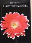 Fritz Binde - A szent egyszerűség [antikvár]