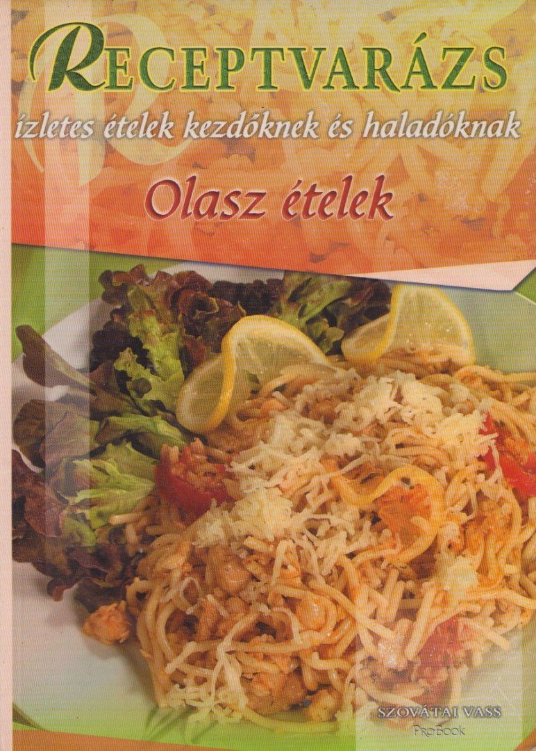SZOVÁTAI VASS - Receptvarázs - Olasz ételek [antikvár]