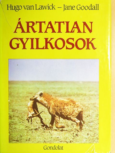 Hugo van Lawick - Ártatlan gyilkosok [antikvár]