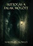 Martin Z. Crowley - Suttogás a falak mögött