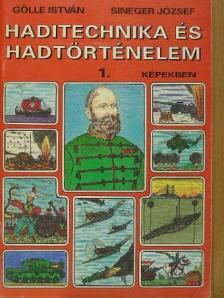 Gölle István - Haditechnika és hadtörténelem képekben 1. [antikvár]