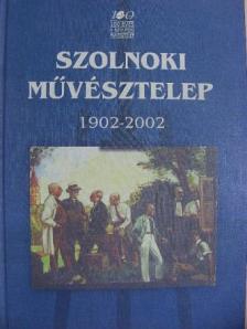 Benedek Katalin - Szolnoki Művésztelep 1902-2002 [antikvár]