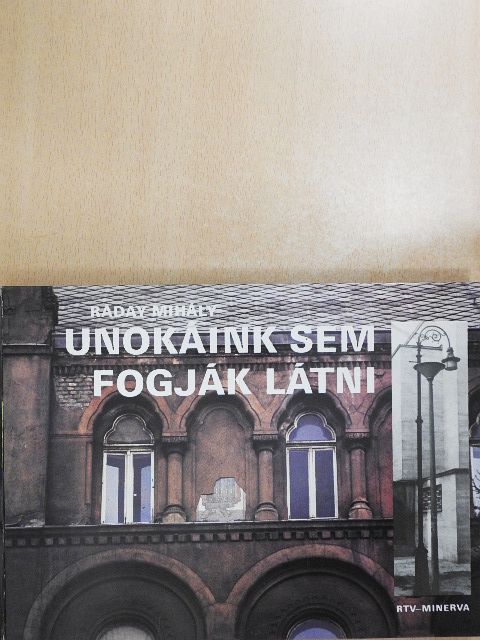 Ráday Mihály - Unokáink sem fogják látni [antikvár]