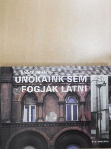 Ráday Mihály - Unokáink sem fogják látni [antikvár]