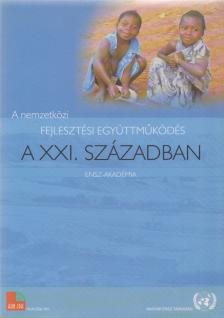 Dr. Gömbös Ervin - A nemzetközi fejlesztési együttműködés a XXI. században [antikvár]