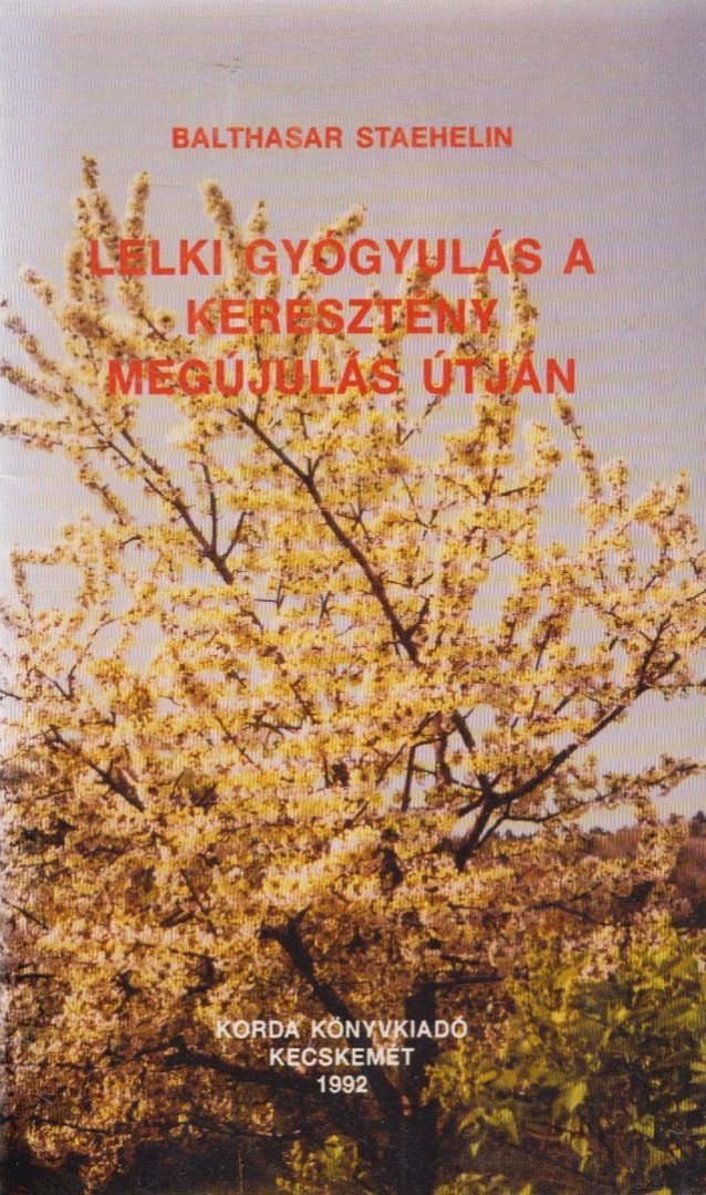 Staehelin, Balthasar - Lelki gyógyulás a keresztény megújulás útján [antikvár]