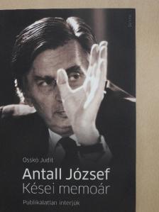 Osskó Judit - Antall József - Kései memoár [antikvár]