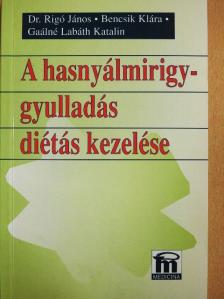 Bencsik Klára - A hasnyálmirigy-gyulladás diétás kezelése [antikvár]