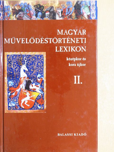 Almási Tibor - Magyar Művelődéstörténeti Lexikon II. [antikvár]