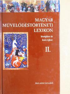Almási Tibor - Magyar Művelődéstörténeti Lexikon II. [antikvár]