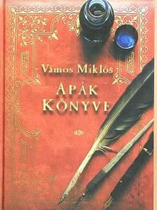 Vámos Miklós - Apák könyve [antikvár]