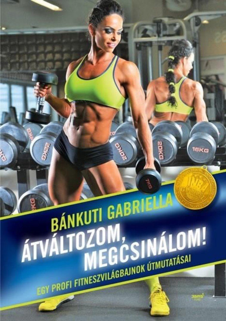 Bánkuti Gabriella - Átváltozom, megcsinálom! [antikvár]