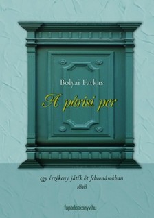 Bolyai Farkas - A párizsi per [eKönyv: epub, mobi]