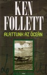 Follett, Ken - ALATTUNK AZ ÓCEÁN